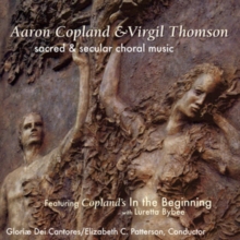 Aaron Copland & Virgil Thomson: Sacred & Secular Choral Music