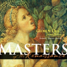 Gloiae Dei Cantores: Masters of the Renaissance