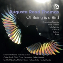 Augusta Read Thomas: Of Being Is a Bird