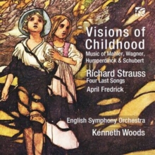 Visions of Childhood: Music of Mahler, Wagner, Humperdinck...