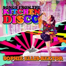 Sophie Ellis-Bextor Songs From The Kitchen Disco