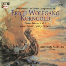 Erich Wolfgang Korngold: Piano Sonatas 1 & 2/Don Quixote/..