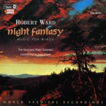 Robert Ward: Night Fantasy: Music for Winds