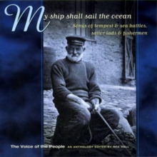 My Ship Shall Sail The Ocean: Songs of tempest & sea batlles, sailor lads & fishermen
