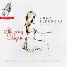 Channel Classics Anna Fedorova, Shaping Chopin