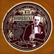 The Very Best of Bix Beiderbecke, CD / Album Cd The Very Best of Bix Beiderbecke, CD / Album Cd