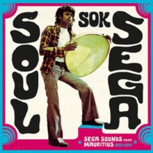 Soul Sok Sega: Sega Sounds from Mauritius 1973-1979