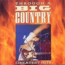 Through A Big Country: Greatest Hits, CD / Album Cd Through A Big Country: Greatest Hits, CD / Album Cd