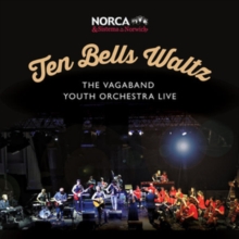 Ten Bells Waltz: The Vagaband Youth Orchestra Live