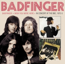 Badfinger/Wish You Were Here/In Concert at the BBC, 1972-3, CD / Album Cd Badfinger/Wish You Were Here/In Concert at the BBC, 1972-3, CD / Album Cd