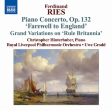 Ferdinand Ries: Piano Concerto, Op. 132, 'Farewell to England'/.., CD / Album Cd Ferdinand Ries: Piano Concerto, Op. 132, 'Farewell to England'/.., CD / Album Cd