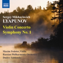 Sergei Mikhaylovich Lyapunov: Violin Concerto/Symphony No. 1, CD / Album Cd Sergei Mikhaylovich Lyapunov: Violin Concerto/Symphony No. 1, CD / Album Cd