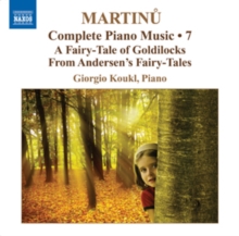 Complete Piano Music: A Fairy-tale of Goldilocks from Andersen's Fairy-tales, CD / Album Cd Complete Piano Music: A Fairy-tale of Goldilocks from Andersen's Fairy-tales, CD / Album Cd