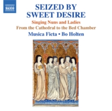 Seized By Sweet Desire: Singing Nuns and Ladies