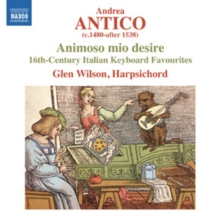 Andrea Antico: Animoso Mio Desire