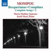 Mompou: Becquerianas/Comptines: Complete Songs