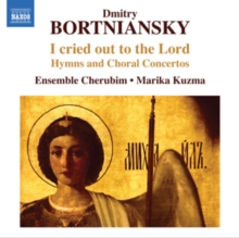 Dmitry Bortniansky: I Cried Out to the Lord