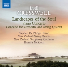 Lyell Cresswell: Landscapes Of The Soul/Piano Concerto/..