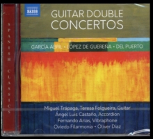 Garca Abril/Lpez De Guerena/Del Puerto: Guitar Double Concertos