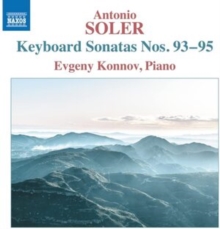 Antonio Soler: Keyboard Sonatas Nos. 93-95