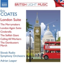 Eric Coates: London Suite/The Merrymakers/London Again Suite/..