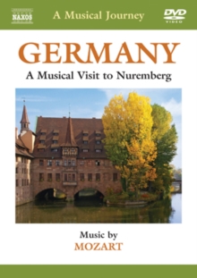 A   Musical Journey: Germany - A Musical Visit to Nuremberg