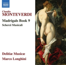 Claudio Monteverdi: Madrigals Book 9/Scherzi Musicali