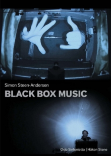 Simon Steen-Andersen: Black Box Music, DVD DVD Simon Steen-Andersen: Black Box Music, DVD DVD