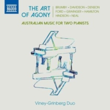 The Art Of Agony: Australian Music For Two Pianists