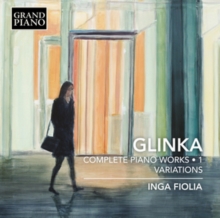 Glinka: Complete Piano Works/Variations