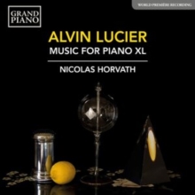 Alvin Lucier: Music For Piano XL