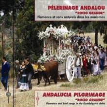 Plerinage Andalou - Rocio Grande: Flamenco Et Sons Naturels Dans Les Marismas