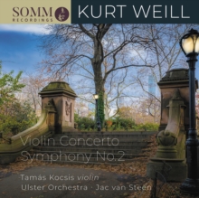 Kurt Weill: Violin Concerto/Symphony No. 2