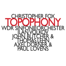 Christopher Fox: Topophony