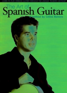 The Art of Spanish Guitar - A Method By Celino Romero, DVD DVD The Art of Spanish Guitar - A Method By Celino Romero, DVD DVD