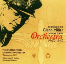 Remembering the Glenn Miller Army Air Forces Orchestra