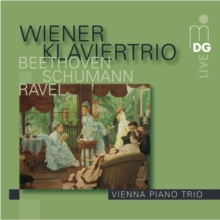 Wiener Klaviertrio: Beethoven/Schumann/Ravel