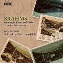 Brahms: Sonatas for Piano and Violin On Period Instruments