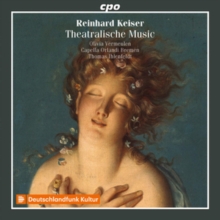 Cpo Reinhard Keiser: Theatralische Music