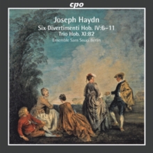 Joseph Haydn: Six Divertimenti, Hob.IV:6-11/Trio, Hob.XI:82, CD / Album Cd Joseph Haydn: Six Divertimenti, Hob.IV:6-11/Trio, Hob.XI:82, CD / Album Cd