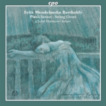 Felix Mendelssohn Bartholdy: Piano Sextet/String Octet, CD / Album Cd Felix Mendelssohn Bartholdy: Piano Sextet/String Octet, CD / Album Cd