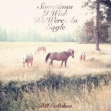 Sometimes I Wish I Were an Eagle, CD / Album Cd Sometimes I Wish I Were an Eagle, CD / Album Cd