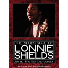 The Blues Soul of Lonnie Shields: Live at the 100 Club London