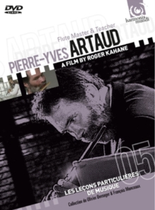 Pierre-Yves Artaud: Flute Master and Teacher, DVD DVD Pierre-Yves Artaud: Flute Master and Teacher, DVD DVD
