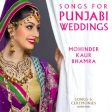 Songs for Punjabi Weddings: Songs & Ceremonies