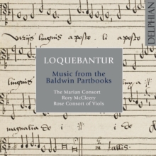 Loquebantur: Music From The Baldwin Partbooks