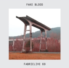 Fabriclive 69: Mixed By Fake Blood