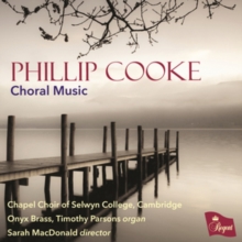 Phillip Cooke: Choral Music