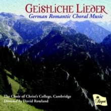 Geistliche Lieder: German Romantic Choral Music