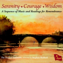 Serenity, Courage, Wisdom: A Sequence Of Music And Readings For Remembrance